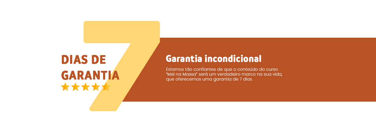 Garantia de 7 Dias - Mel na Massa